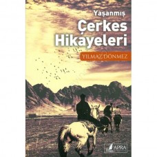 Yaşanmış Çerkes Hikayeleri / Yılmaz Dönmez