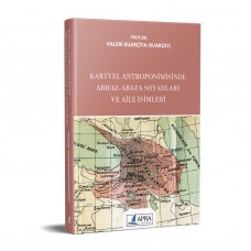 KARTVEL ANTROPONİMİSİNDE ABHAZ-ABAZA SOYADLARI  VE AİLE İSİMLERİ / Valeri Kuarçiya