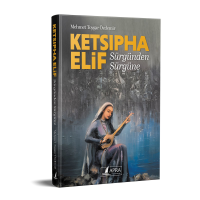 KETSIPHA ELİF - Sürgünden Sürgüne /Mehmet Toygar Özdemir KETSIPHA ELİF - Sürgünden Sürgüne /Mehmet Toygar Özdemir
