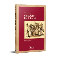 ABHAZLARIN ETNİK TARİHİ / Timur Açugba