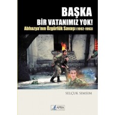 BAŞKA BİR VATANIMIZ YOK! / Selçuk Sımsım