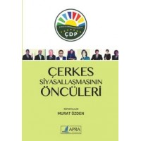 Çerkes Siyasallaşmasının Öncüleri / Murat Özden