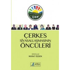 Çerkes Siyasallaşmasının Öncüleri / Murat Özden