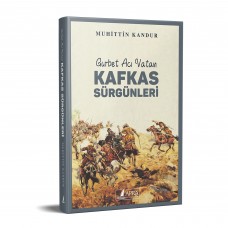 KAFKAS SÜRGÜNLERİ / Muhittin Kandur